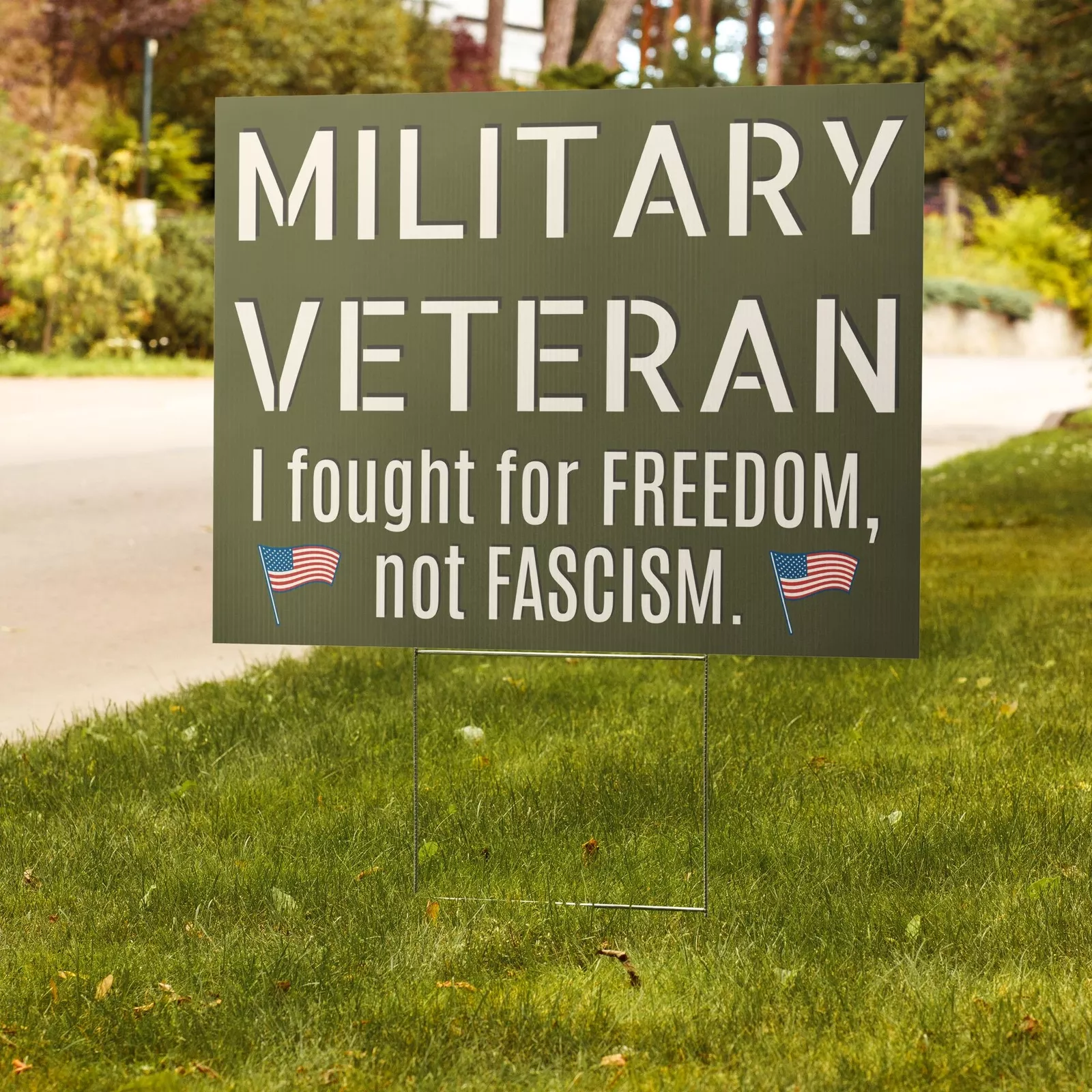 Military Veteran I Fought For Freedom Not Fascism Anti Trump Yard Sign