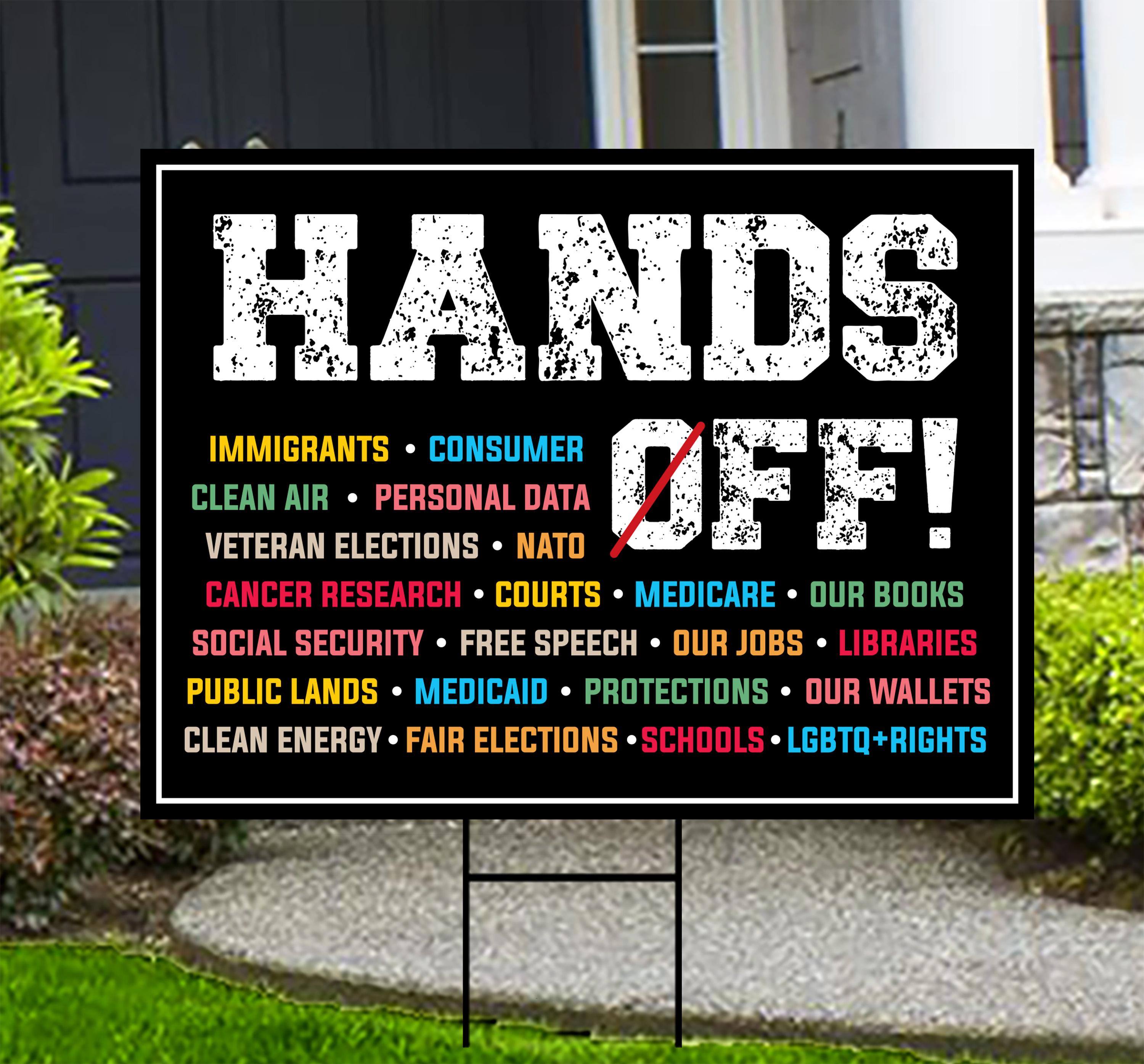 Hands Off Protest Yard Sign - Resist Hate Lawn Sign
