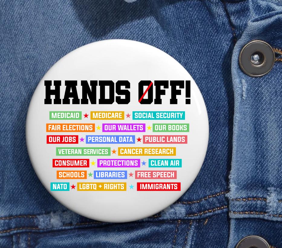 Hands Off Protest Anti Trump Pin Buttons
