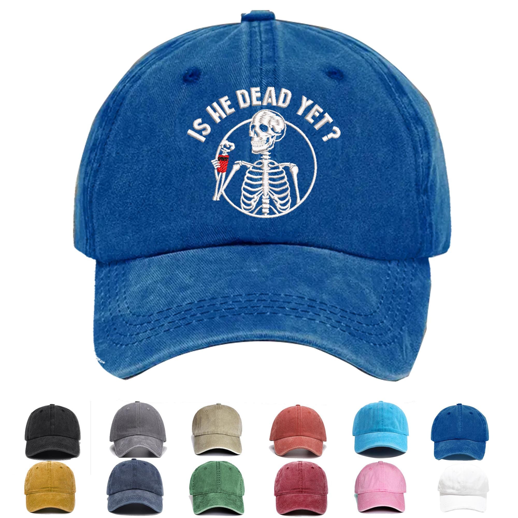 Is He Dead Yet Embroidered Hats, Embroidered Cap