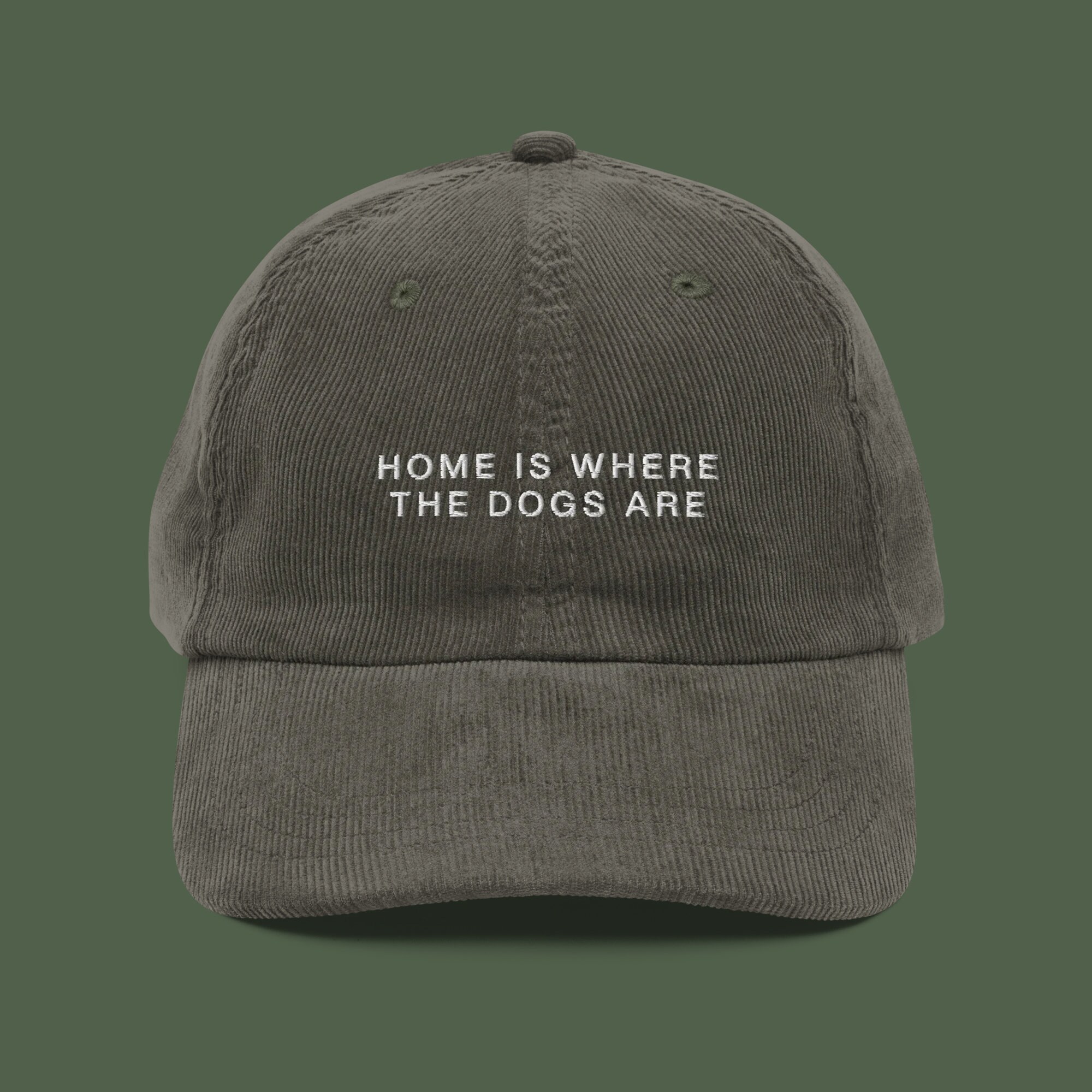 Home Is Where The Dogs Are Embroidered Corduroy Hat