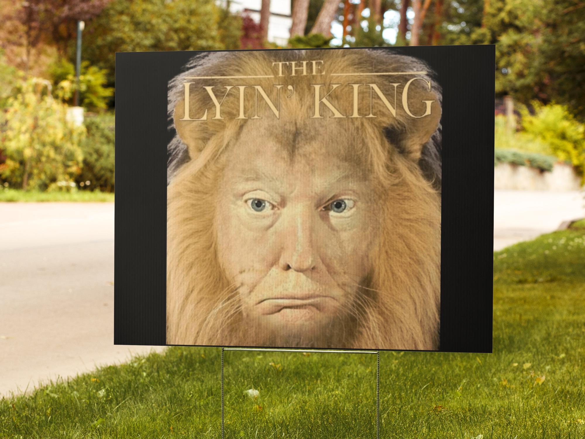 The Lyin King Anti Donald Trump Yard Sign, Anti Trump Yard Sign, Anti Republican Yard Sign