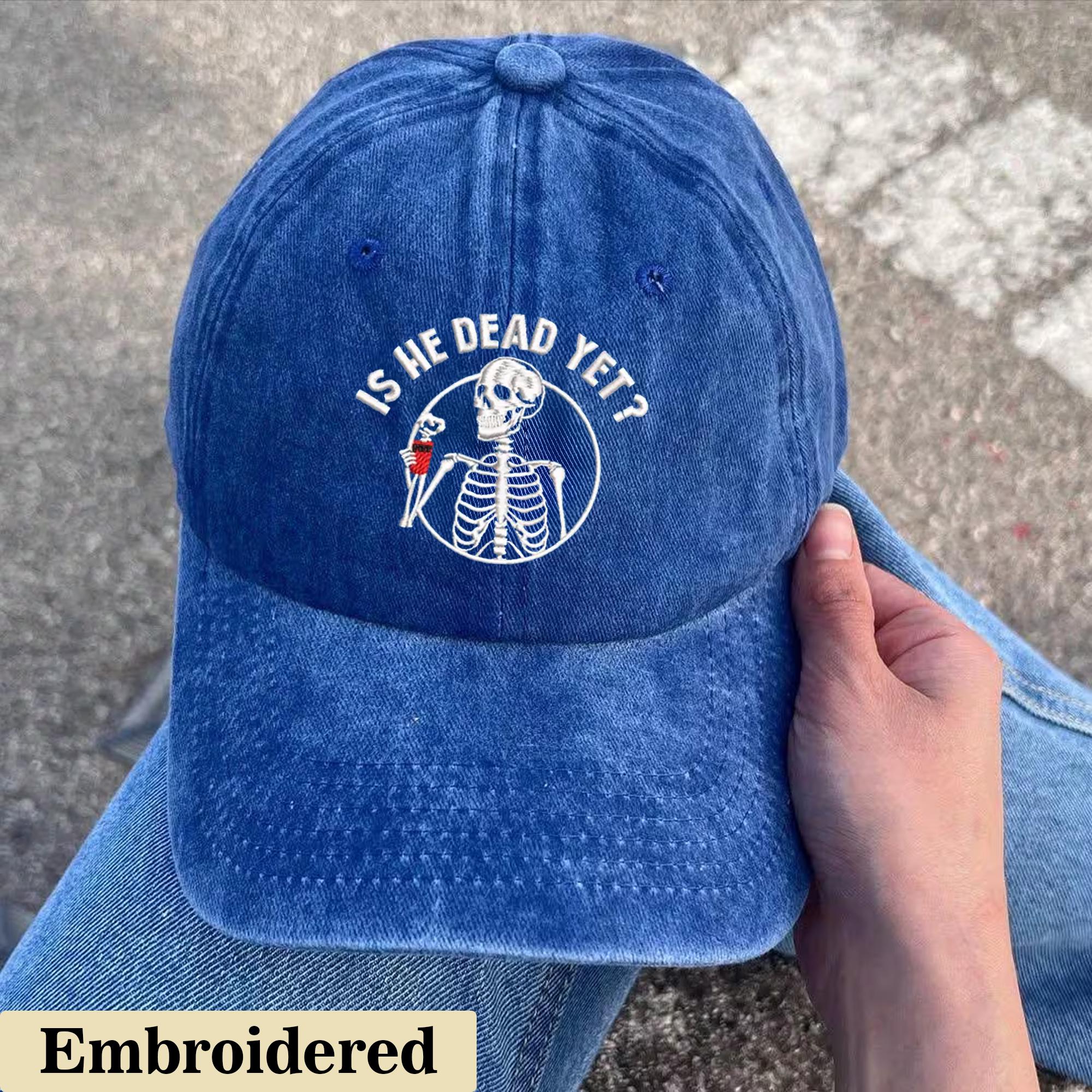 Is He Dead Yet Embroidered Hats, Embroidered Cap, Anti Trump Hat, Anti Trump Gifts Hat