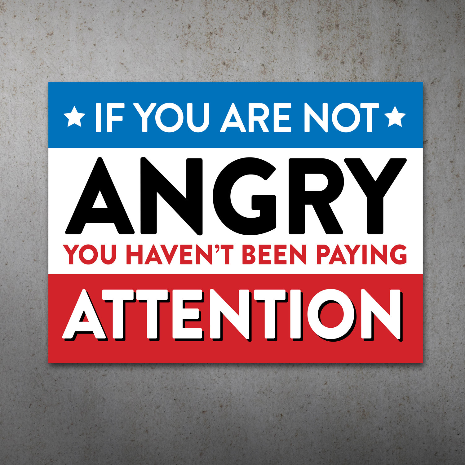 If You're Not Angry Printable Protest  Yard Sign