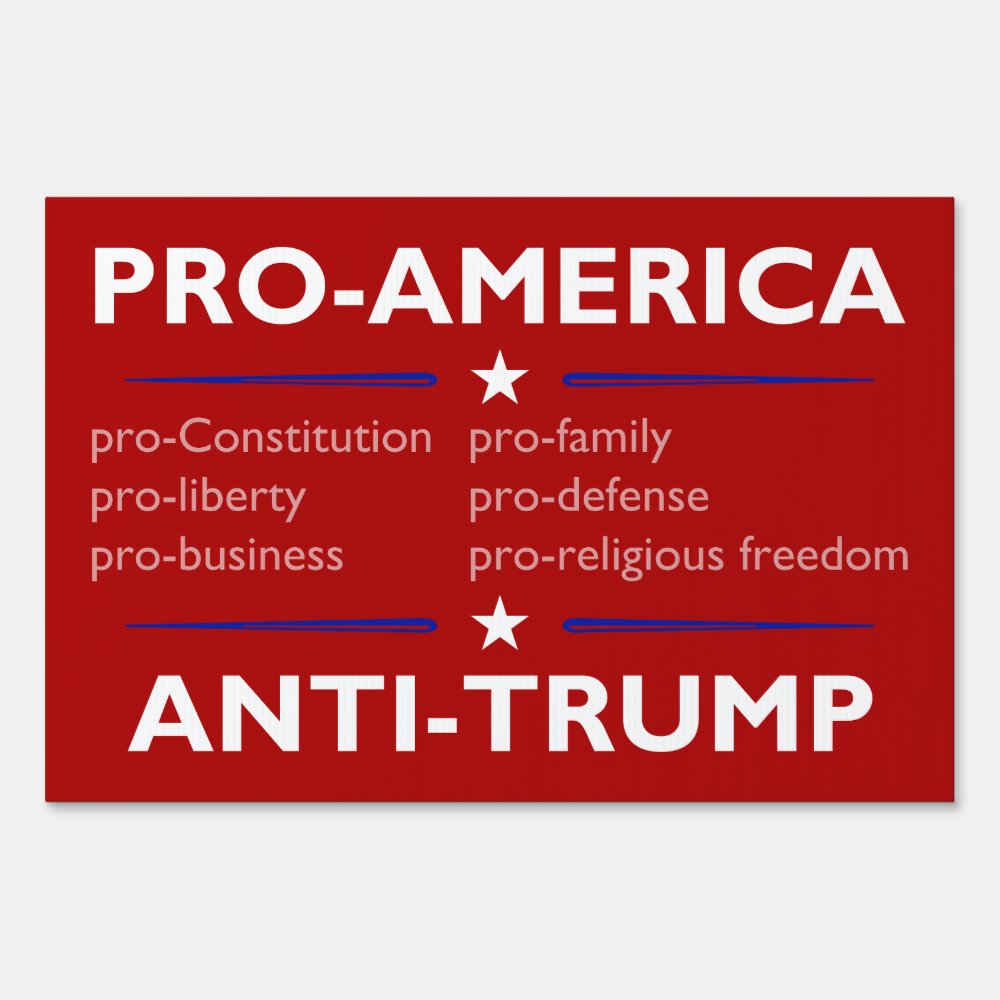 "pro-america, Anti-trump" Yard Sign