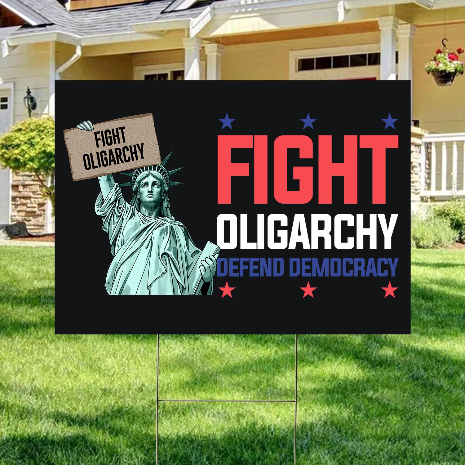Fight Oligarchy Defend Democracy Yard Sign, Anti Trump Sign