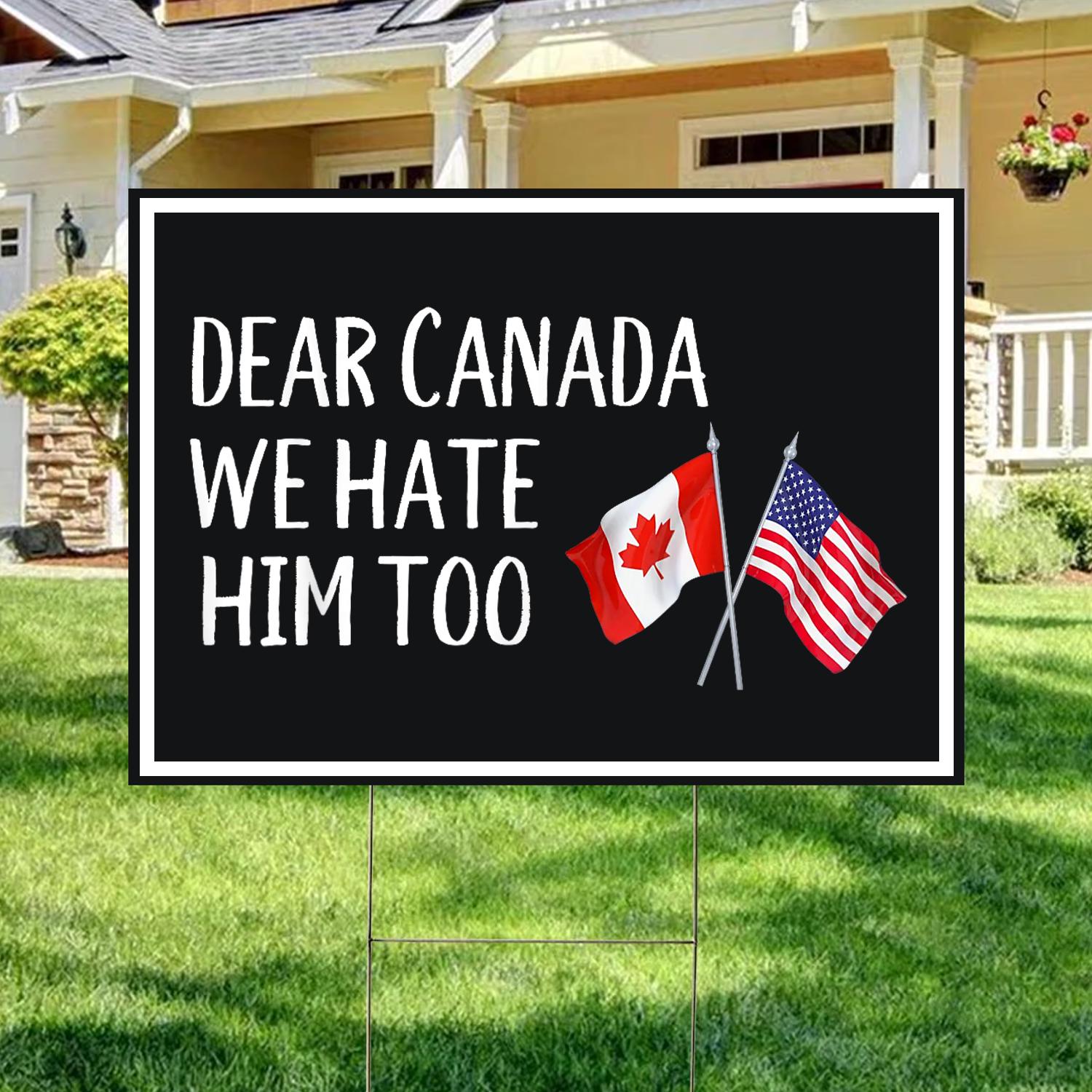 Dear Canada We Hate Him Too Yard Sign, Elbows Up Canada Sign