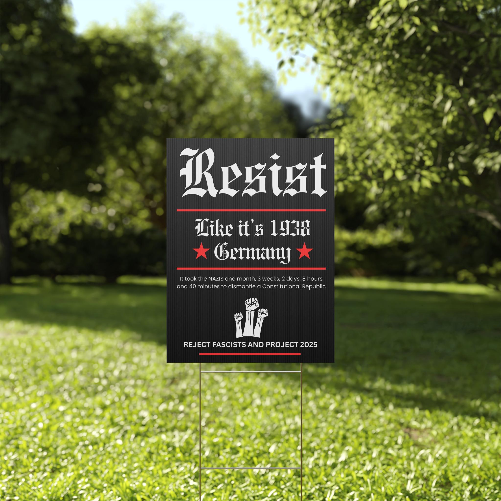 Resist Like It's 1938 Germany Reject Fascism Project 2025 Yard Sign