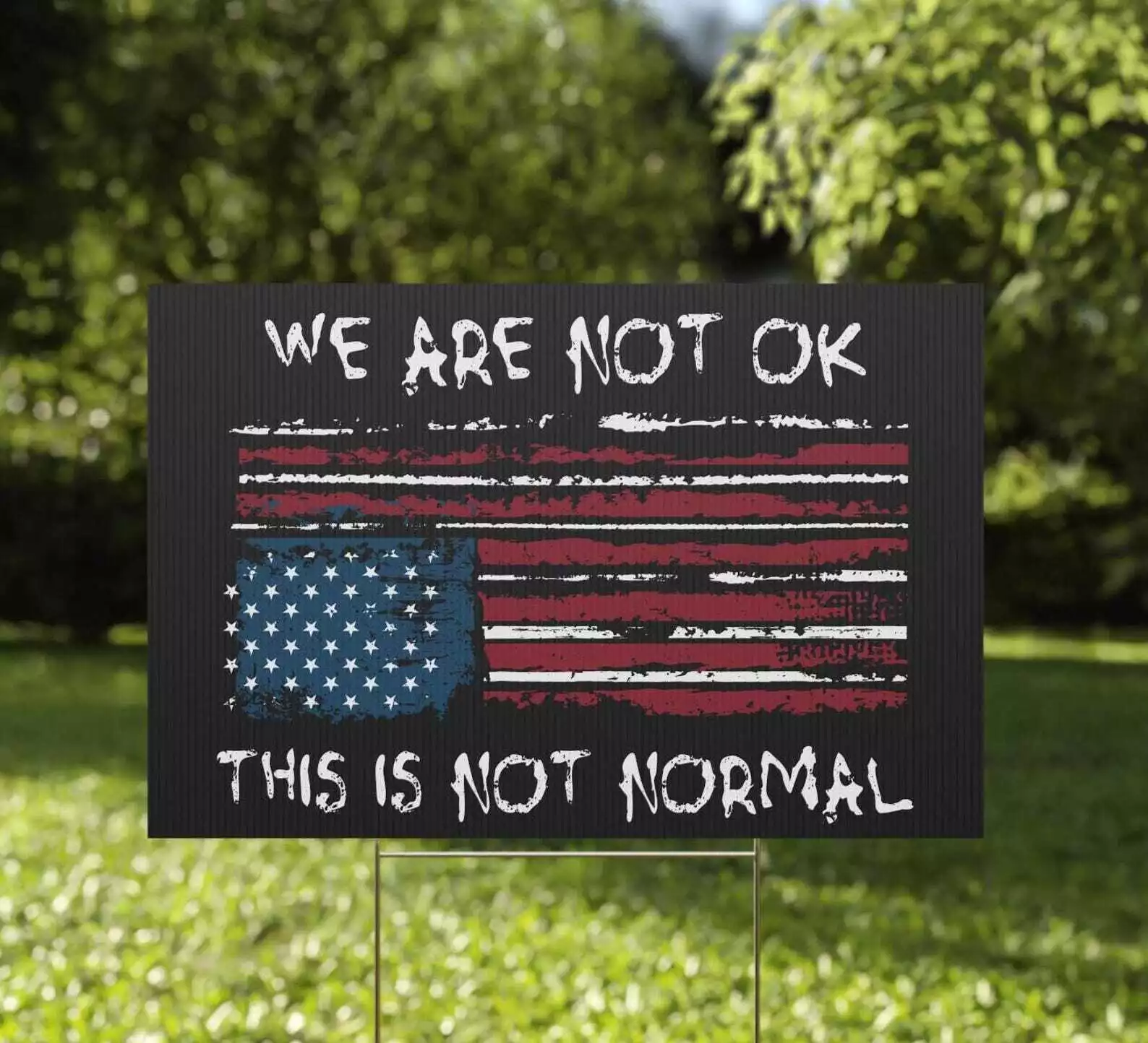 Upside Down American Flag We Are Not Ok This Is Not Normal Yard Sign