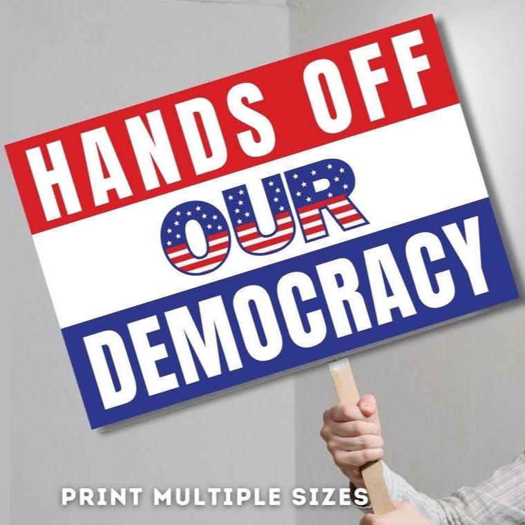 Protest Sign For Hands Off National Day Of Action Printable | Hands Off Our Democracy