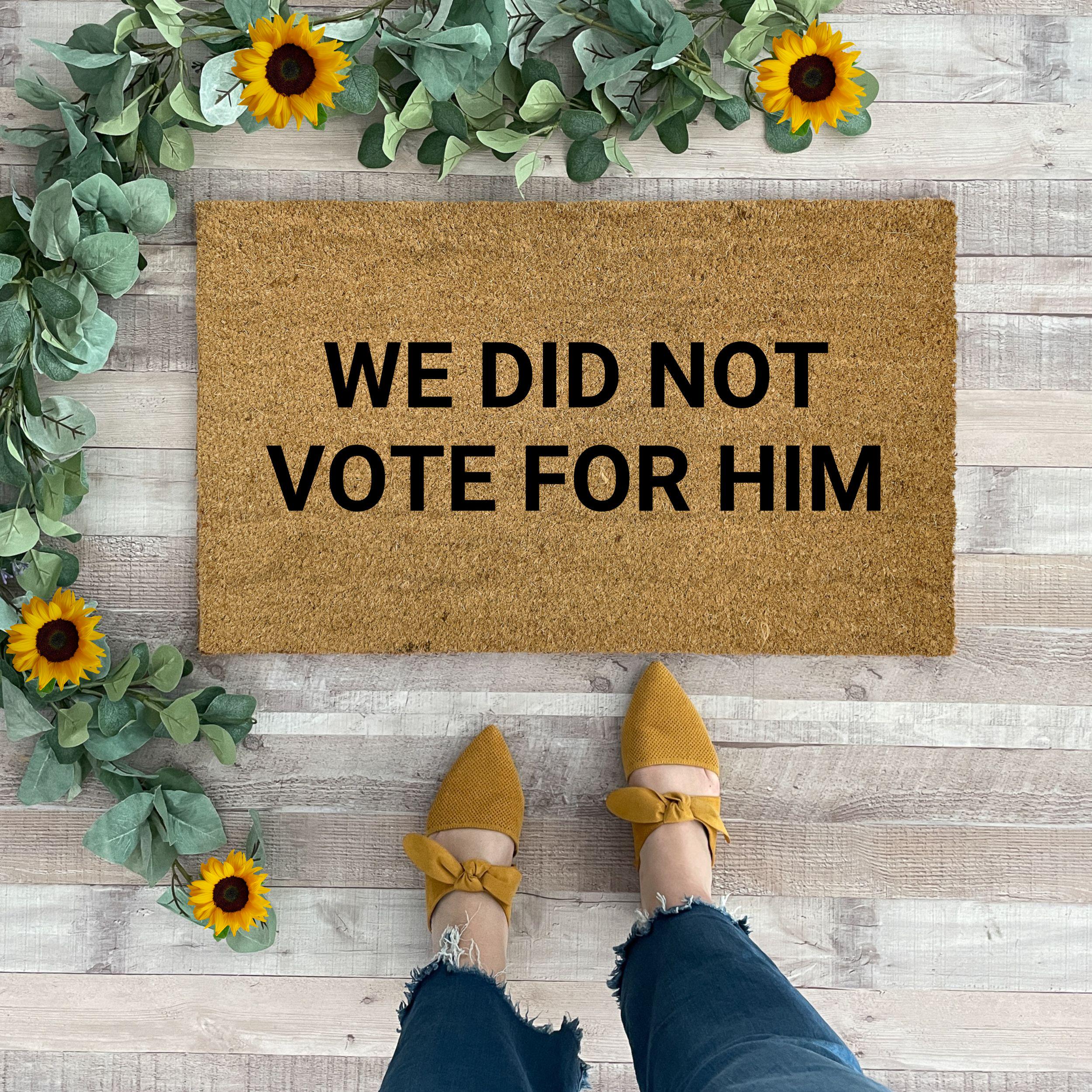 We Did Not Vote For Him Coir Doormat, Democrat Home Decor