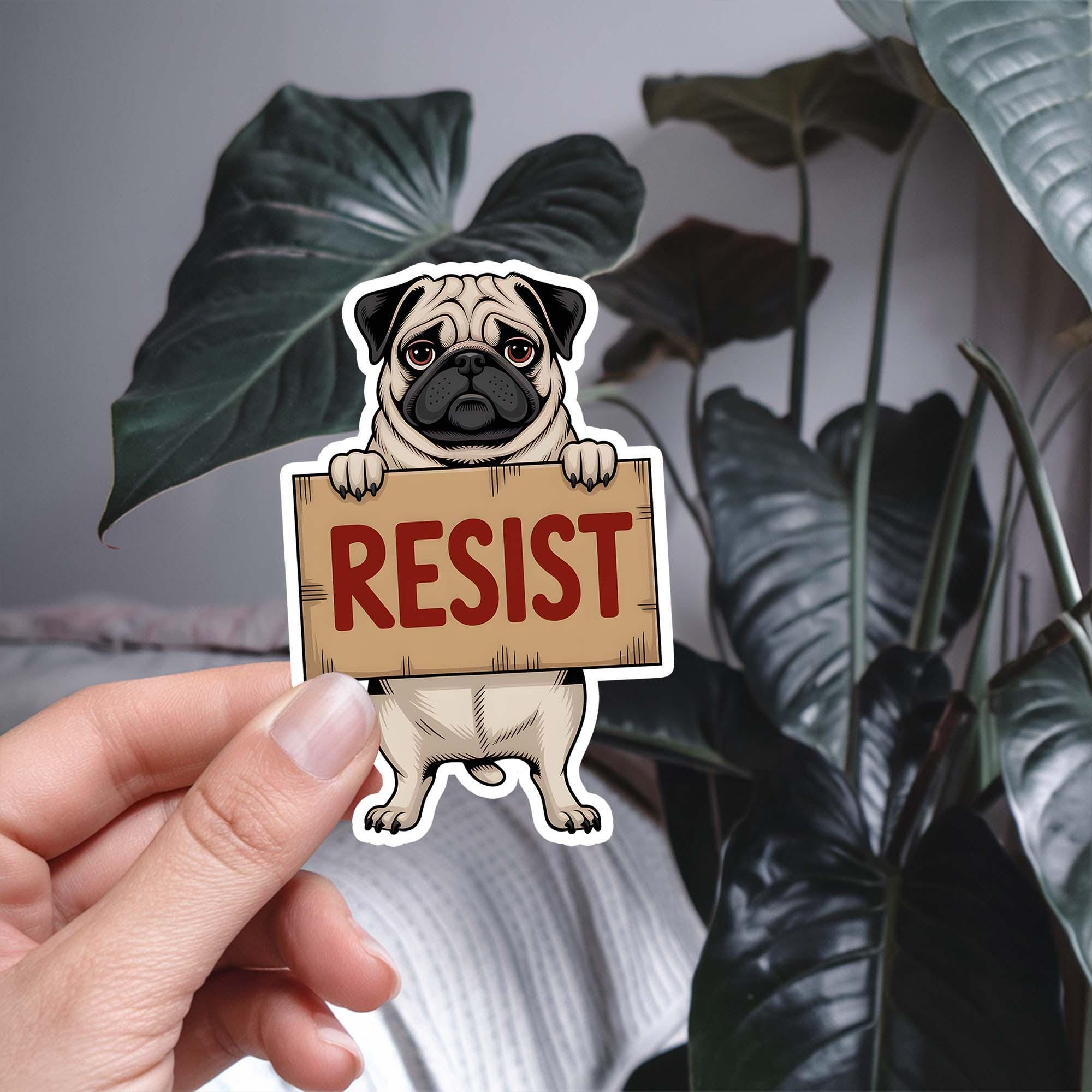 Funny Anti-trump Pug  Sticker Pug Holding Resist Sign Sticker