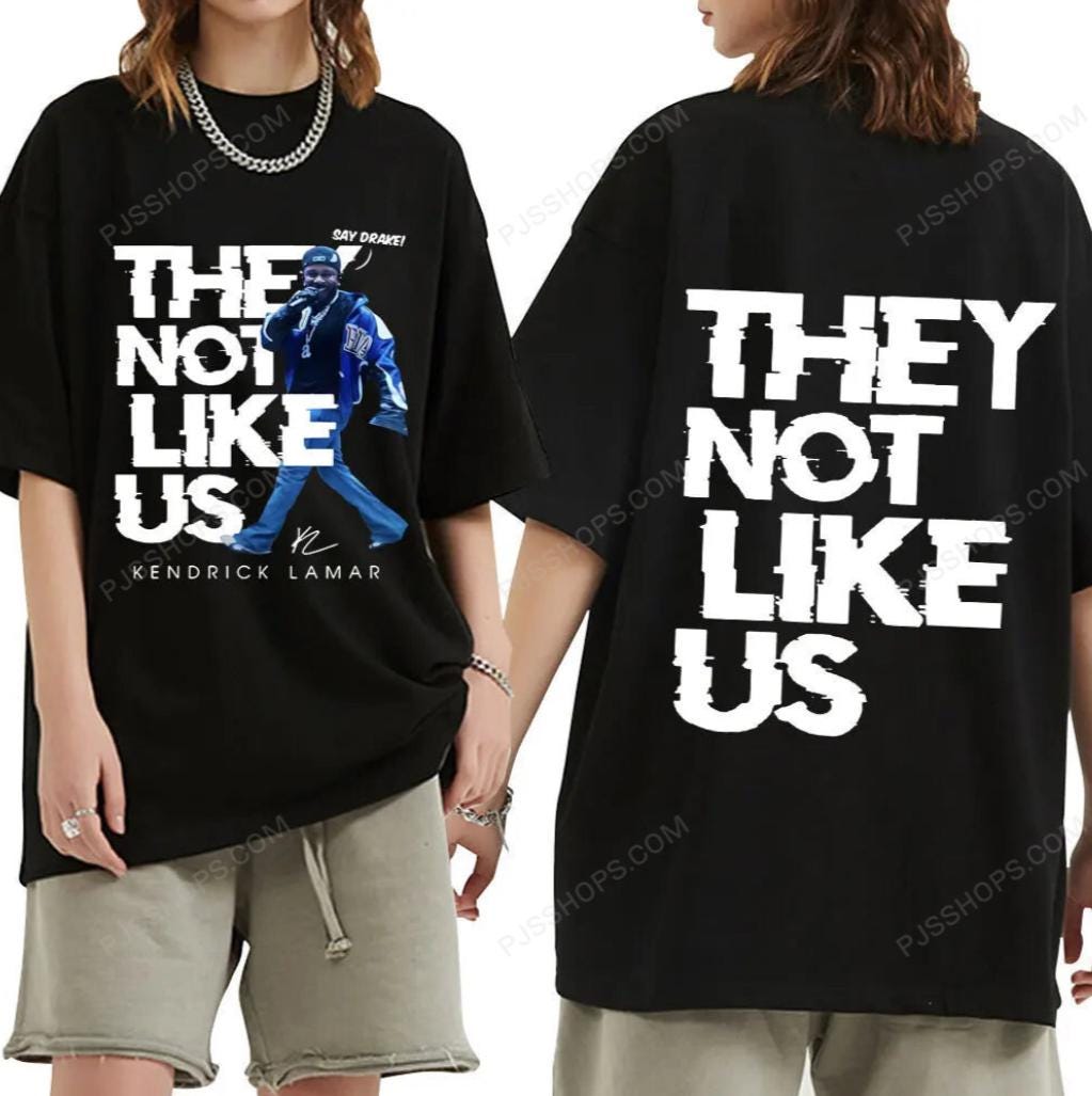 Kendrick Lamar Say Drake They Not Like Us T Shirts Men's Women Fashion Hip Hop