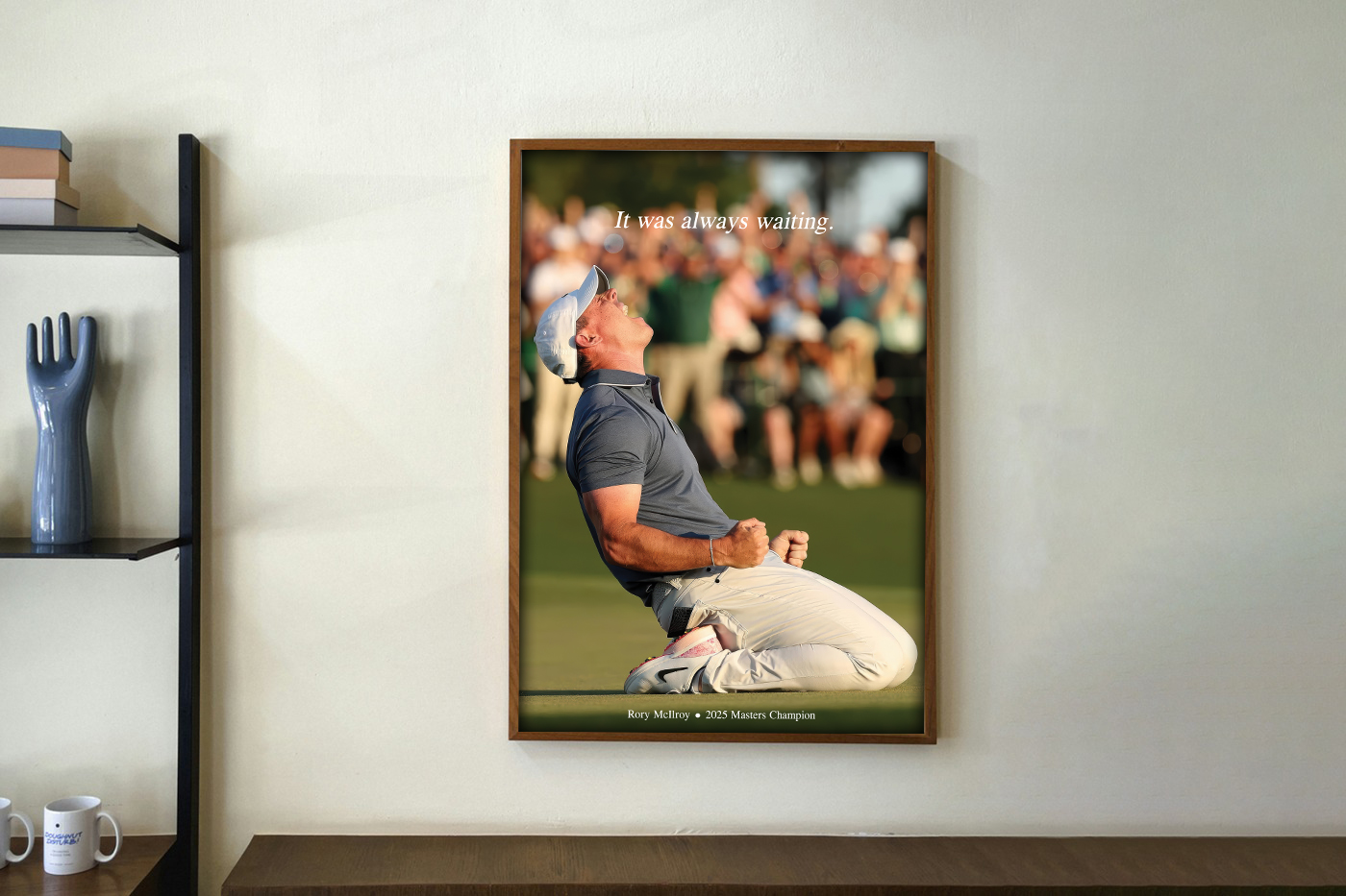 Rory Mcilroy 2025 Masters It Was Always Waiting Golf Poster