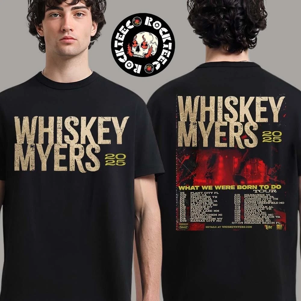 Whiskey Myers 2025 What We Were Born To Do Tour 2025 T-shirt