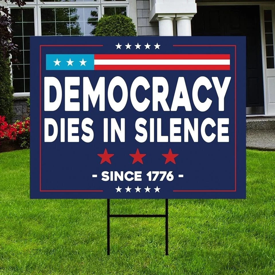 Democracy Dies In Silence Yard Sign, Anti Trump Sign, Anti Maga Lawn Sign