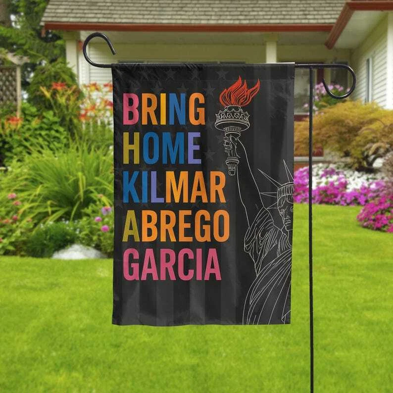 Bring Home Kilmar Abrego Garcia Anti Trump Deportation Pro Democracy Flag
