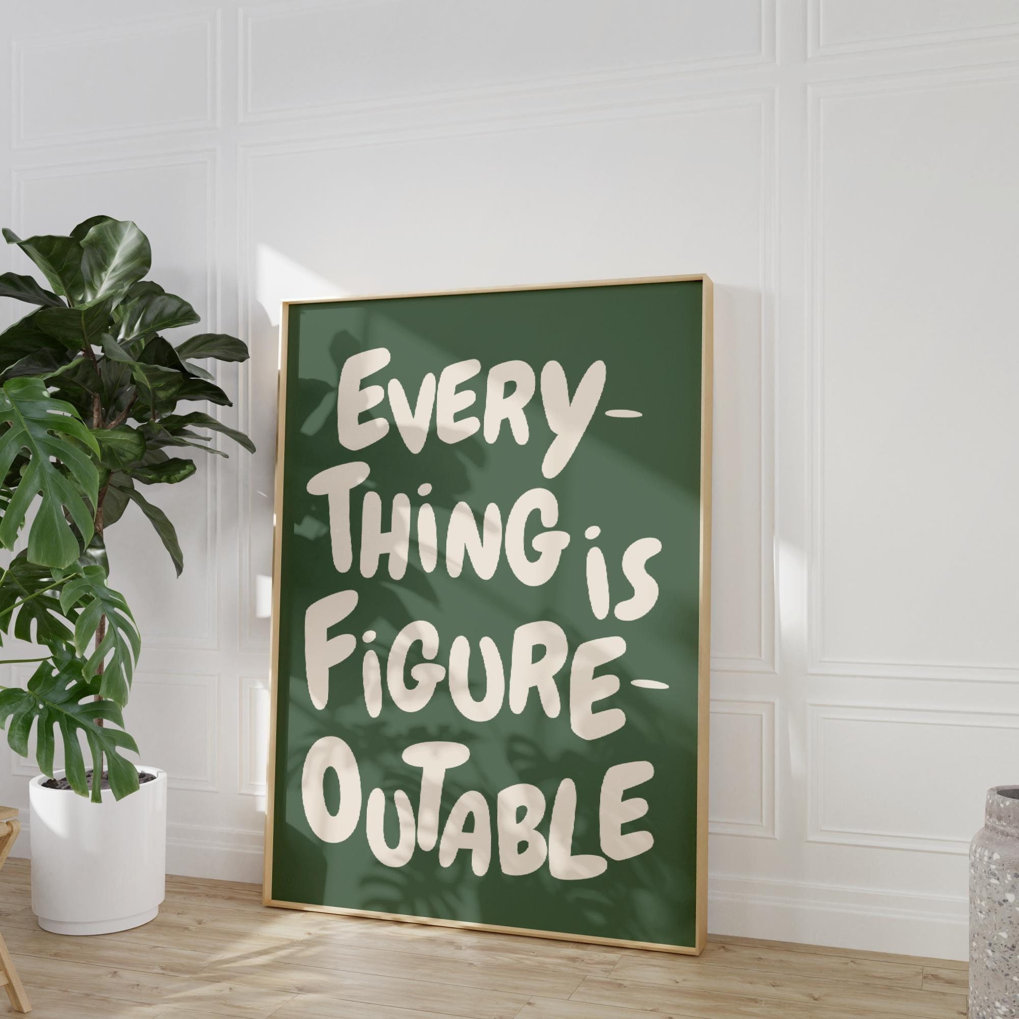 Everything Is Figureoutable Poster, Wall Decor
