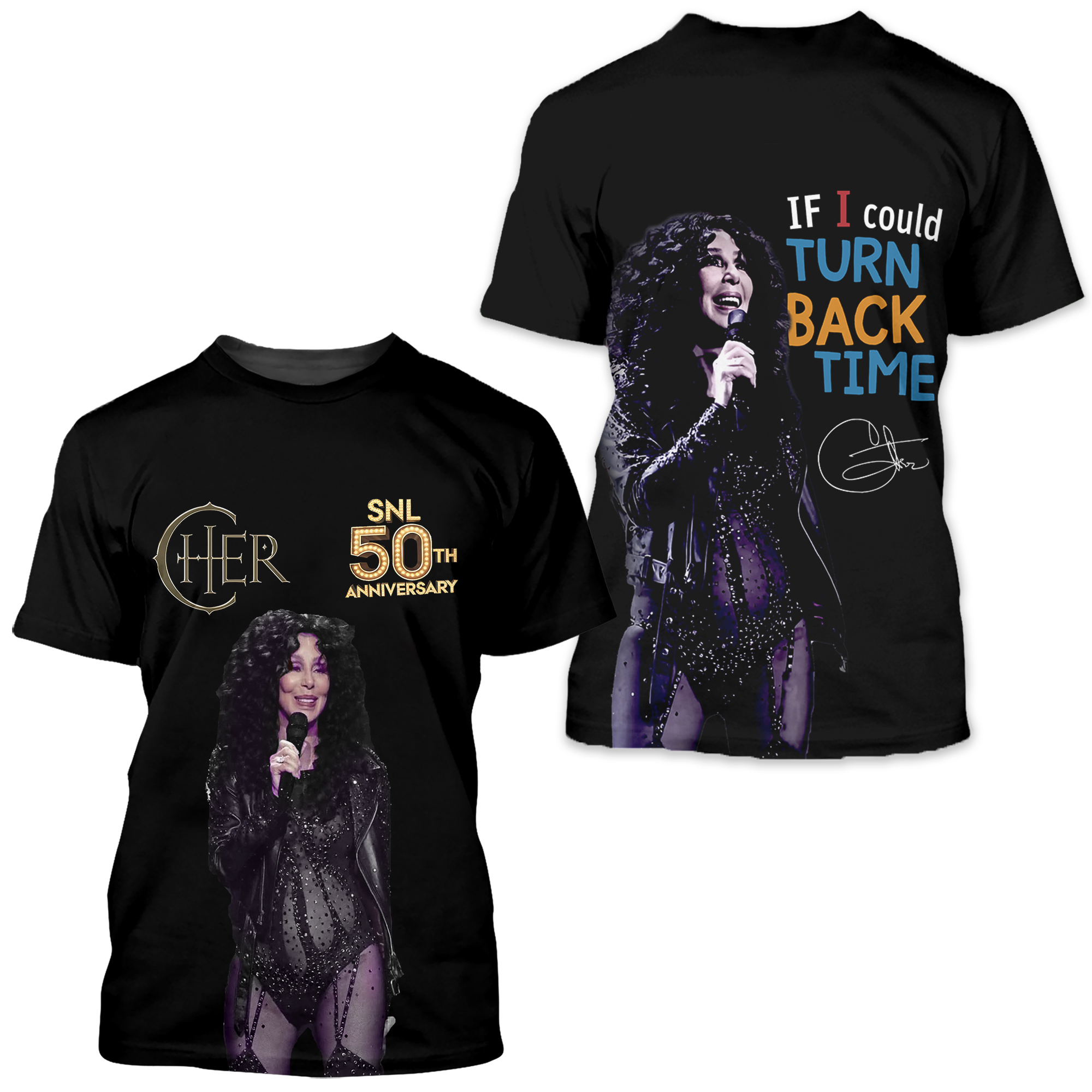 Cher Snl 50th Anniversary, If I Could Turn Back Time Signature 3d T-shirt